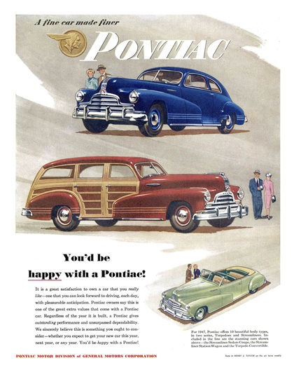 Pontiac Streamliner Sedan-Coupe/Streamliner Station Wagon/Torpedo Convertible Ad (May, 1947): You'd be happy with a Pontiac!