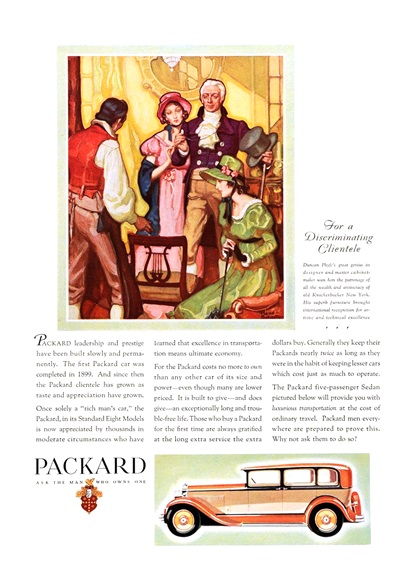 Packard Ad (March–April, 1931) – Duncan Phyfe's great genius as designer and master cabinet-maker won him the patronage of old Knickerbocker New York. His superb furniture brought international recognition for artistic and technical excellence