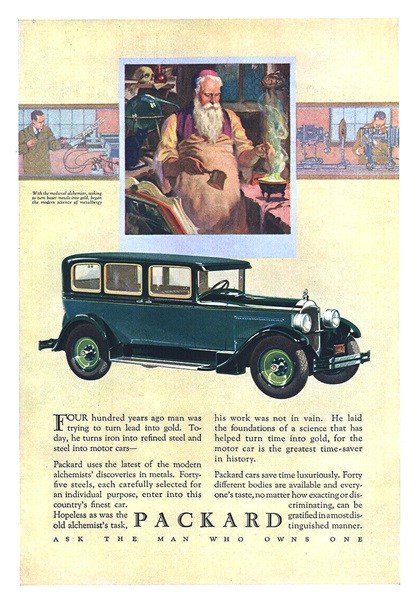 Packard Ad (October, 1927) – With the medieval alchemists, seeking to turn baser metals into gold, began the modern science of metallurgy