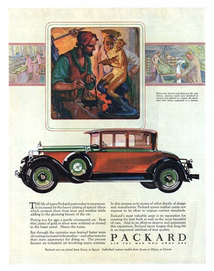 Packard Victoria Sedan Ad (March, 1928) – Before men learned acid plating in the 15th century, precious metals were dissolved in mercury and applied as a liquid, the quicksilver then being evaporated in a furnace