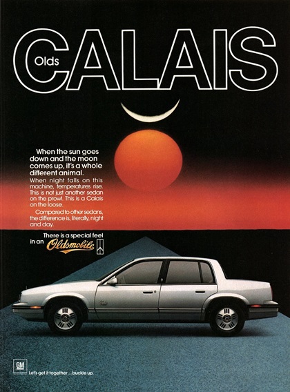 Oldsmobile Calais Ad (May, 1986) – When the sun goes down and the moon comes up, it's a whole different animal.