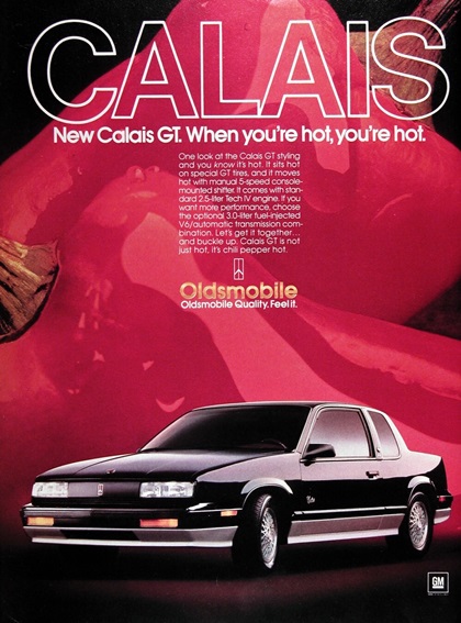 Oldsmobile Calais GT Ad (1987) – New Calais GT. When you're hot, you're hot.