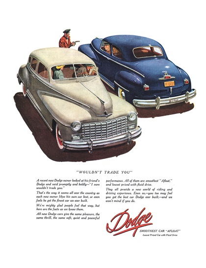 Dodge Four-Door Sedan Ad (January, 1948) – "Wouldn't Trade You"