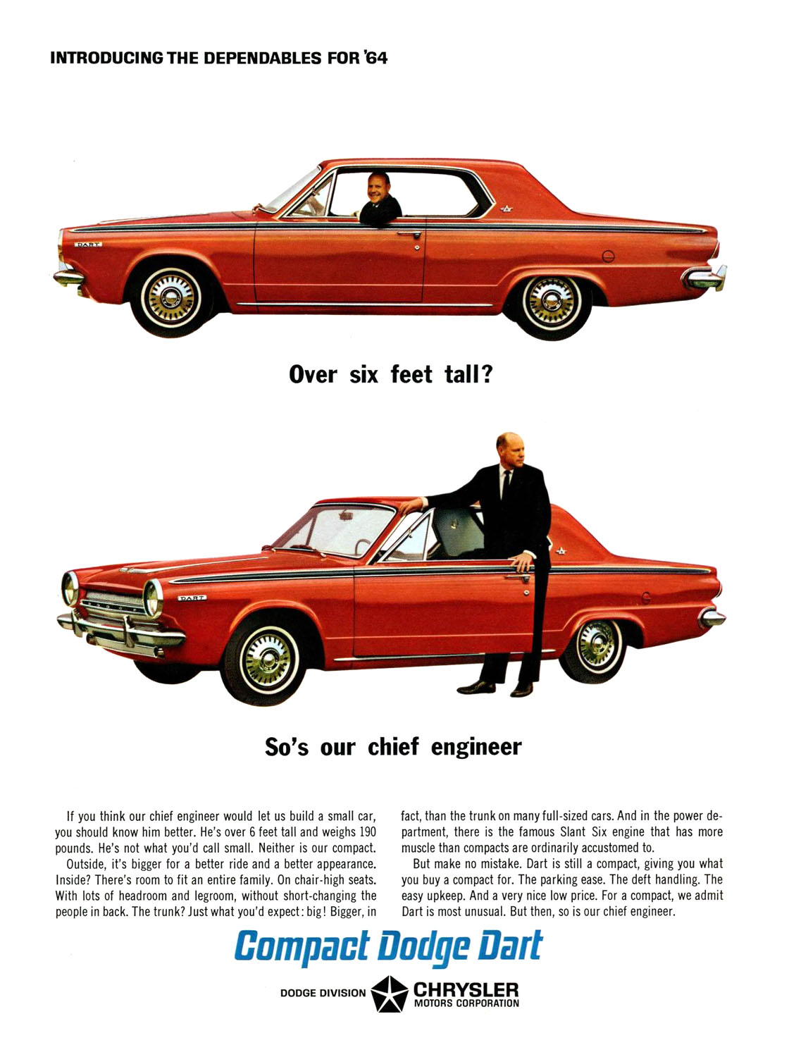 Dodge Dart Ad (November, 1963): Introducing the dependables for '64 - Over six feet tall? - So's our chief engineer