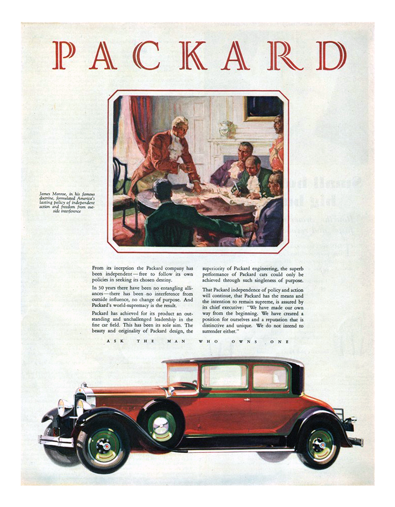 Packard Eight Coupe Ad (April–May, 1929) - James Monroe, in his famous doctrine, formulated America's lasting policy of independent action and freedom from outside interference
