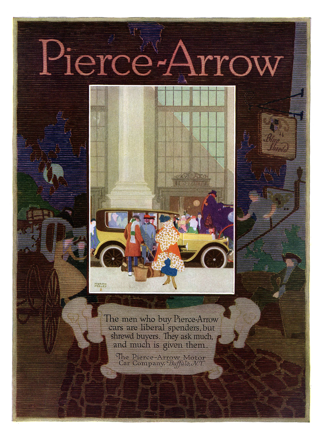 Pierce-Arrow Ad (March, 1916) – The men who buy Pierce-Arrow cars are liberal spenders, but shrewd buyers. They ask much, and much is given them. – Illustrated by Myron Perley